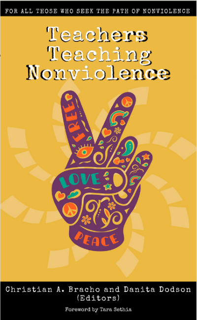 Teachers Teach Nonviolence by Christian Bracho and Danita Dodson