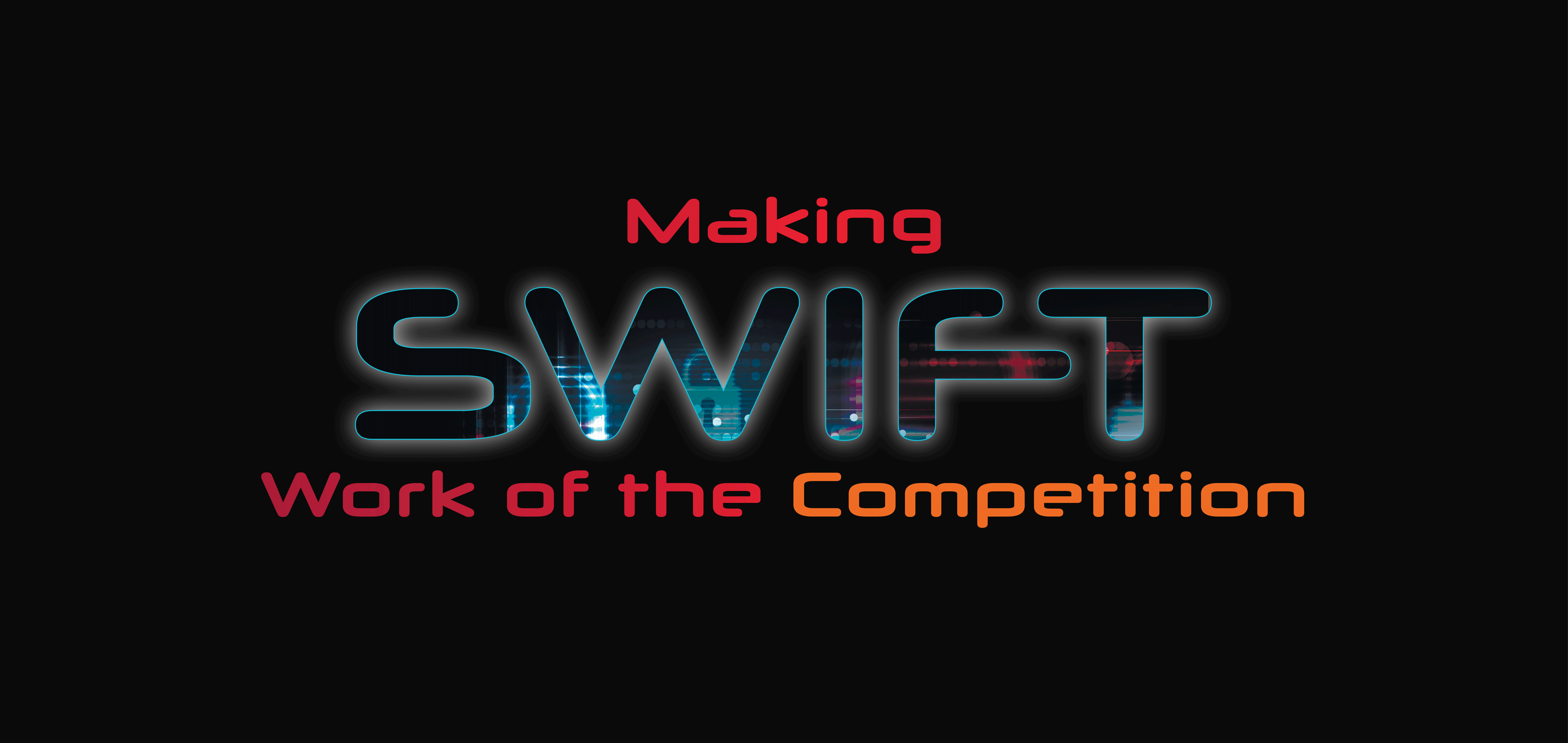 Making Swift Work of the Competition