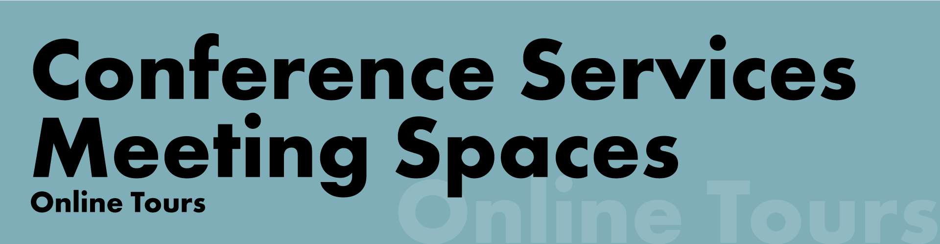 Conference Services Meeting Spaces - Online Tours Banner