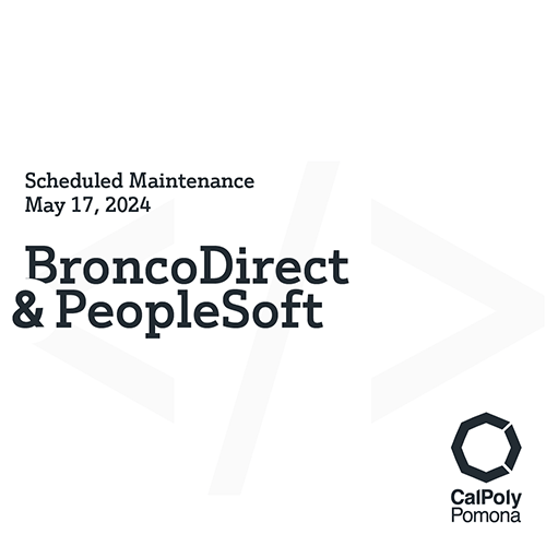 Scheduled Maintenance May 17, 2024 BroncoDirect and PeopleSoft