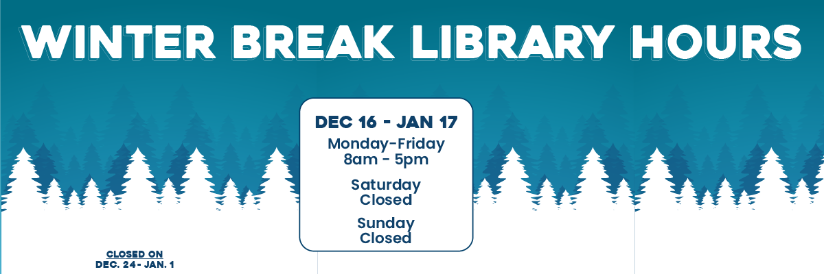 wint break hours mon-fri 8am-5pm closed sat and sun holiday closed dec 24-jan 1