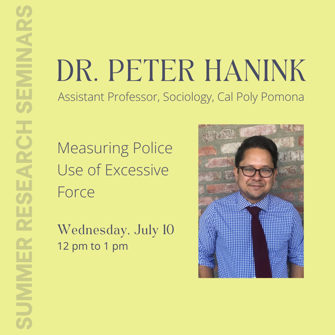 Summer Seminars: "Measuring Police Use of Excessive Force" presented by Dr. Peter Hanink
