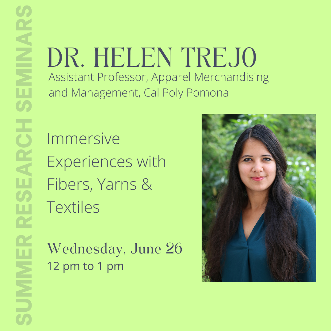 Summer Seminar: "Immersive Experiences with Fibers, Yarns & Textiles" presented by Dr. Helen Trejo